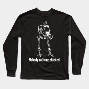 Nobody calls me chicken Long Sleeve T-Shirt